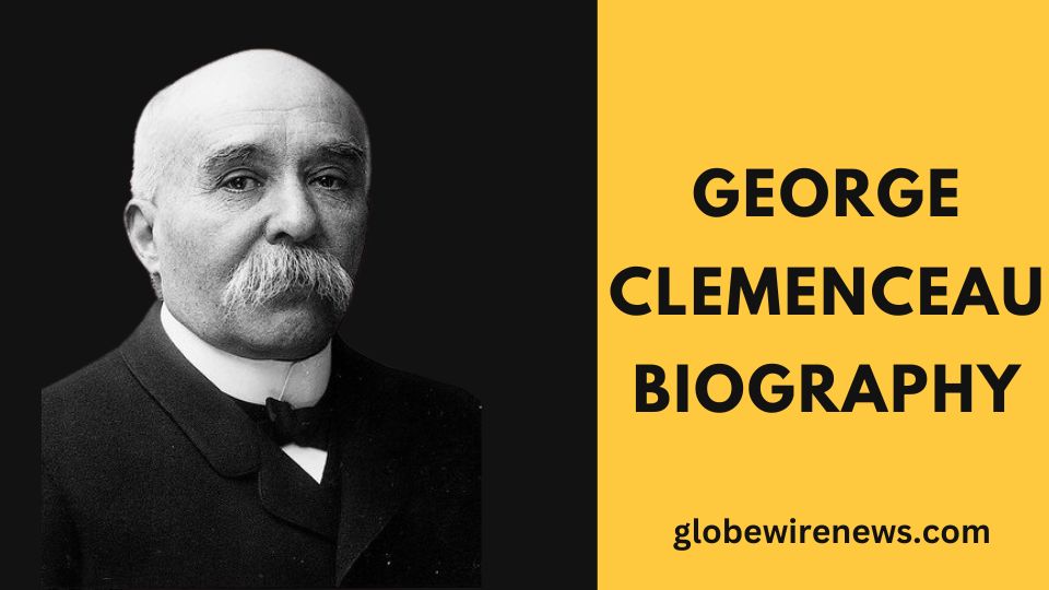 George Clemenceau Biography