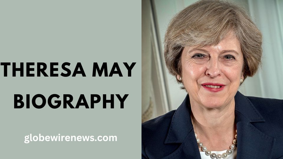 Theresa May Biography